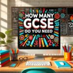 How many GCSEs Do you need to take: Core Subjects and Choices